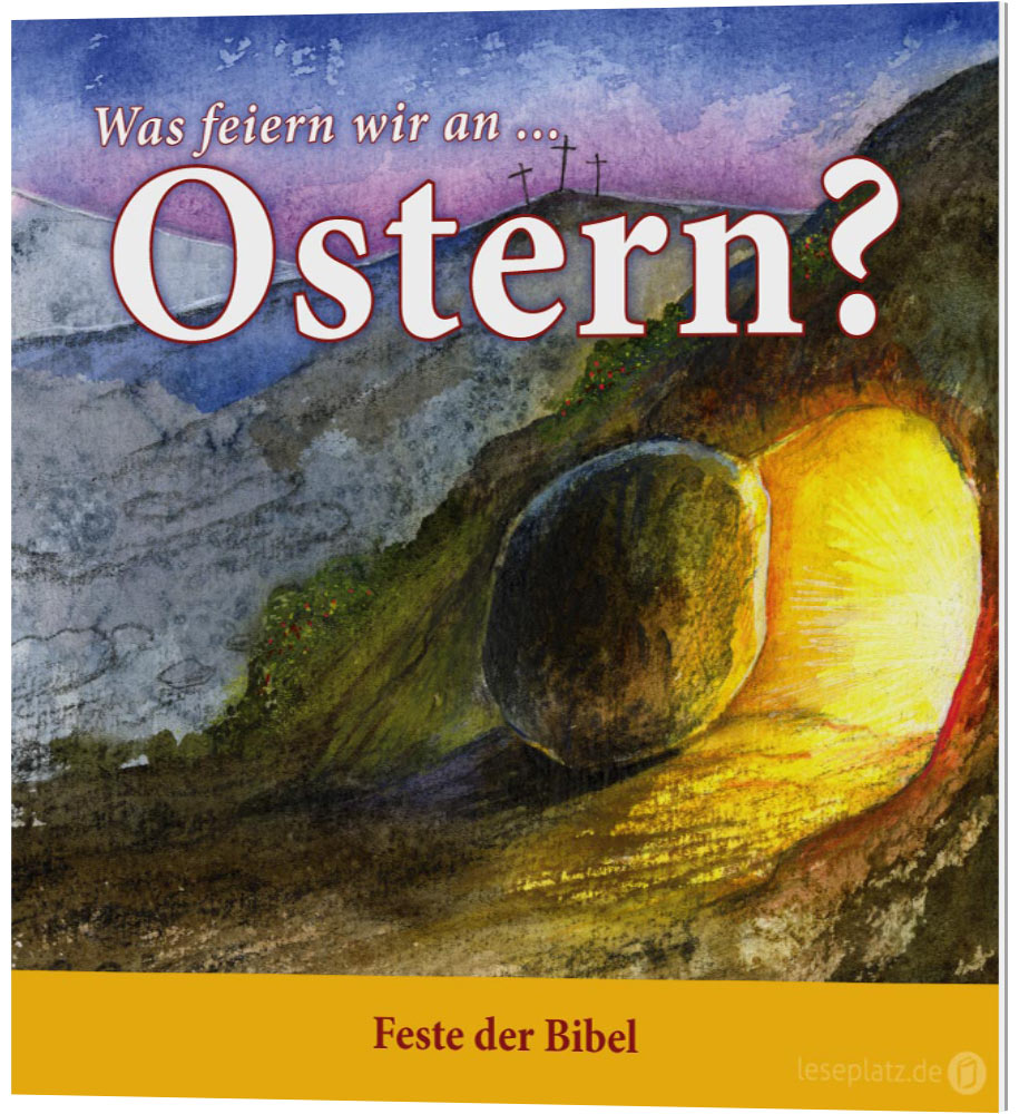 Was feiern wir an ... Ostern?