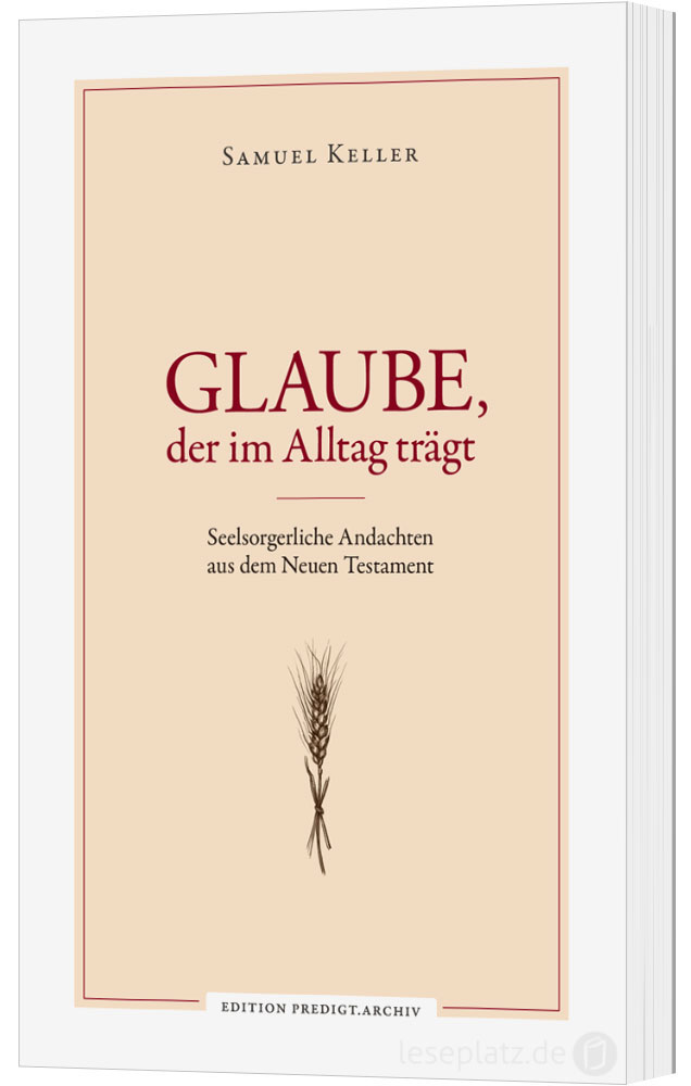 Glaube, der im Alltag trägt