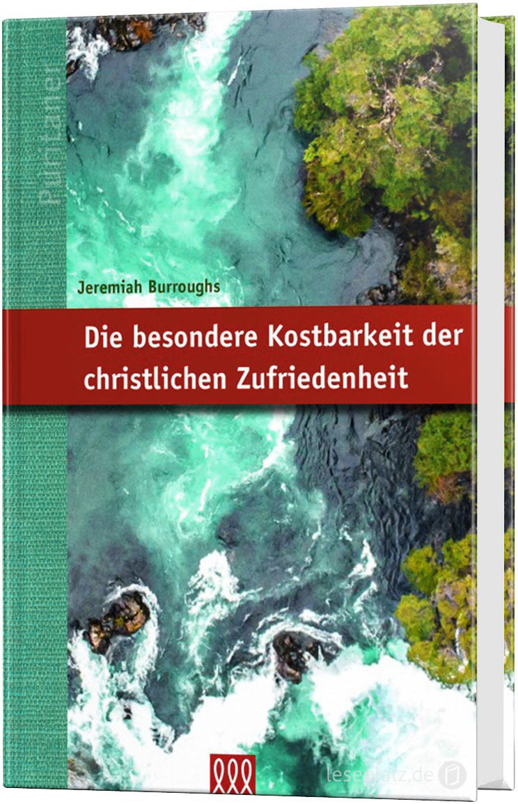 Die besondere Kostbarkeit der christlichen Zufriedenheit (21)