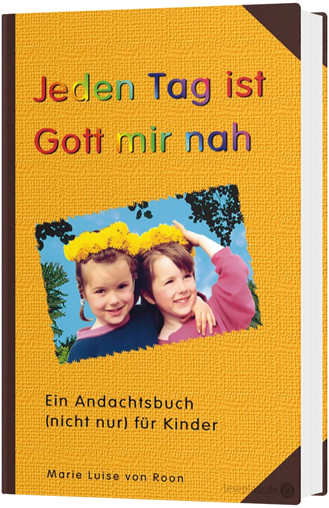 Jeden Tag ist Gott mir nah