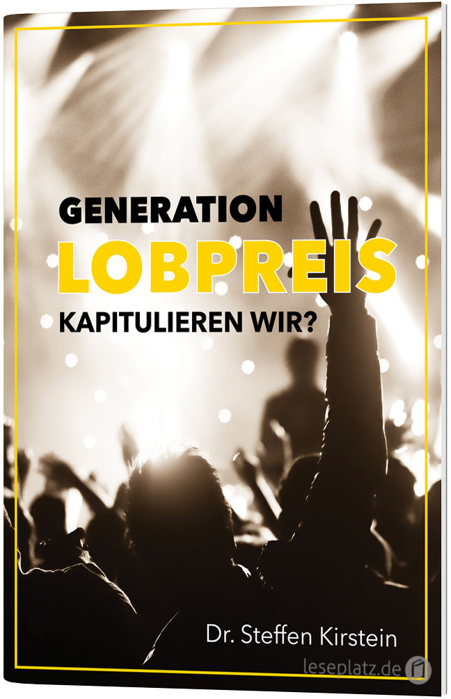 Generation Lobpreis - kapitulieren wir?