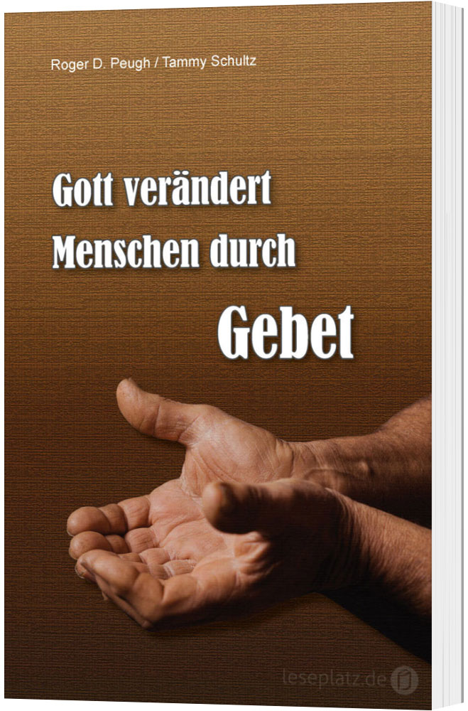 Gott verändert Menschen durch Gebet