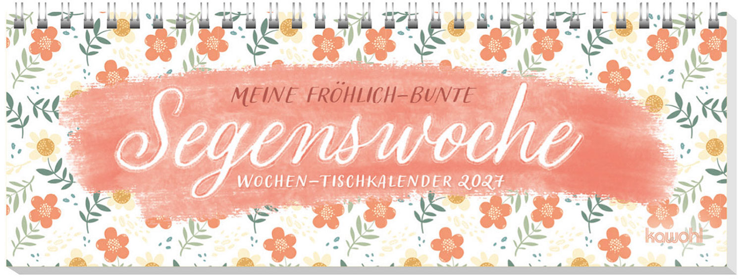 Meine fröhlich-bunte Segenswoche 2027 - Wochen-Tischkalender