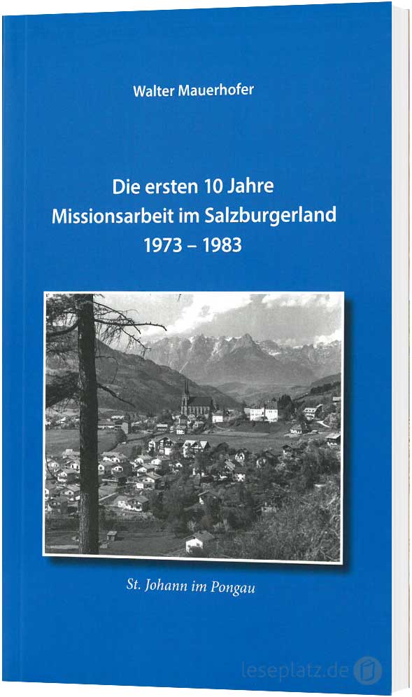 Die ersten 10 Jahre Missionsarbeit im Salzburgerland (1973-1983)