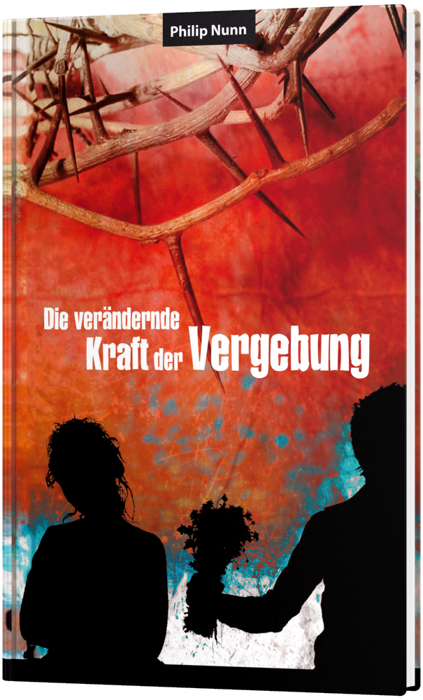 Die verändernde Kraft der Vergebung