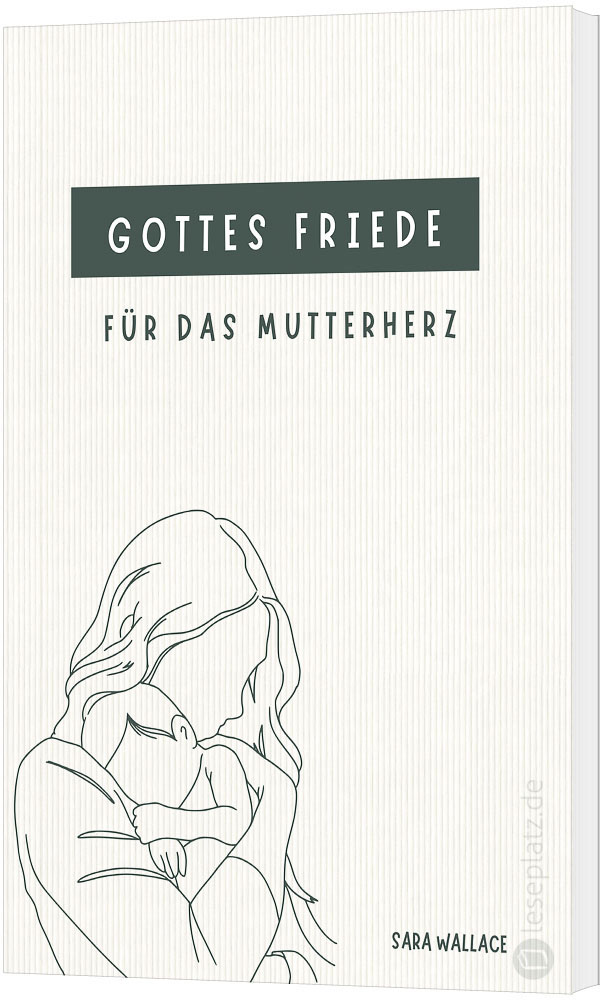 Gottes Friede für das Mutterherz