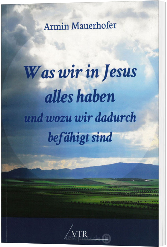 Was wir in Jesus alles haben