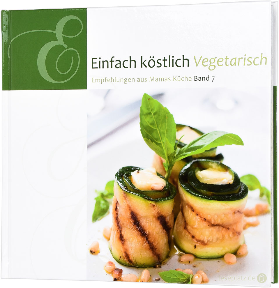 Einfach köstlich - Vegetarisch Band 7