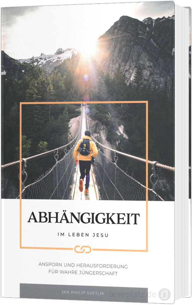 Abhängigkeit im Leben Jesu