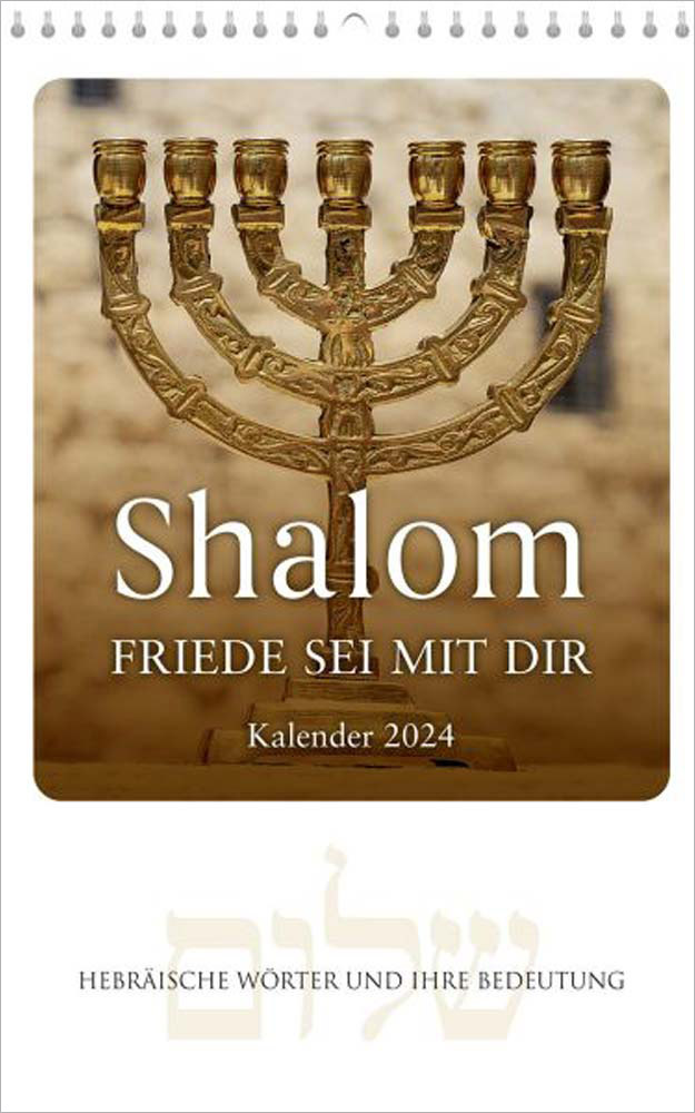 Shalom - Friede sei mit dir 2024 - Wandkalender Shalom - Friede sei mit dir 2024 - Wandkalender