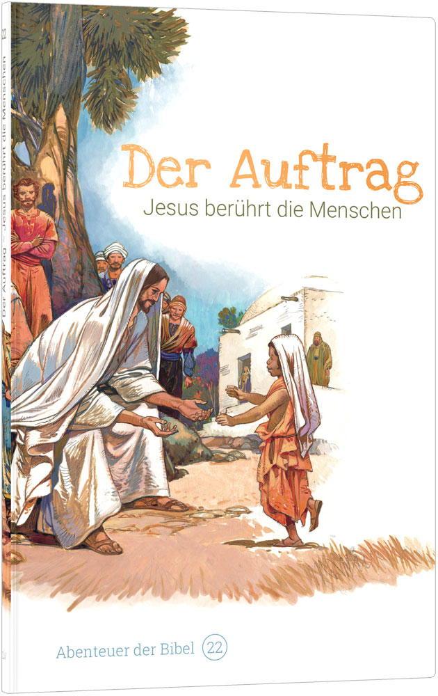 Der Auftrag – Jesus berührt die Menschen (22)