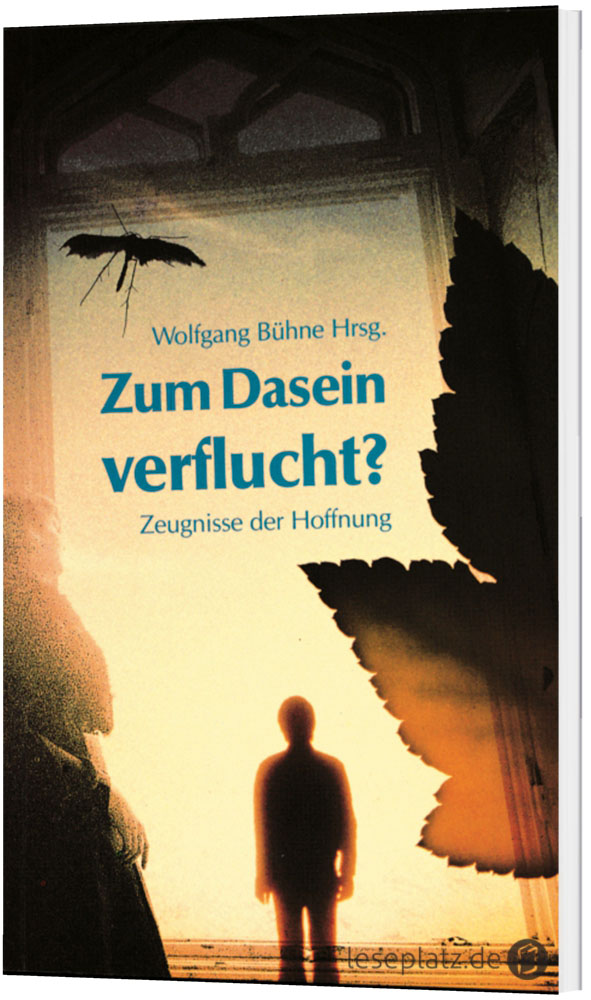 Zum Dasein verflucht?