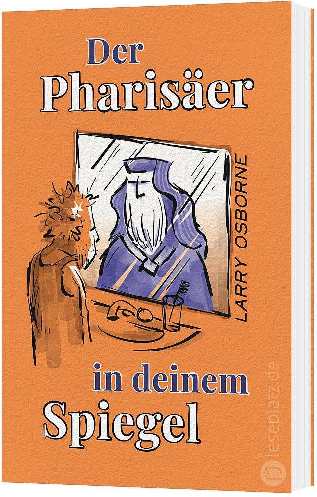 Der Pharisäer in deinem Spiegel