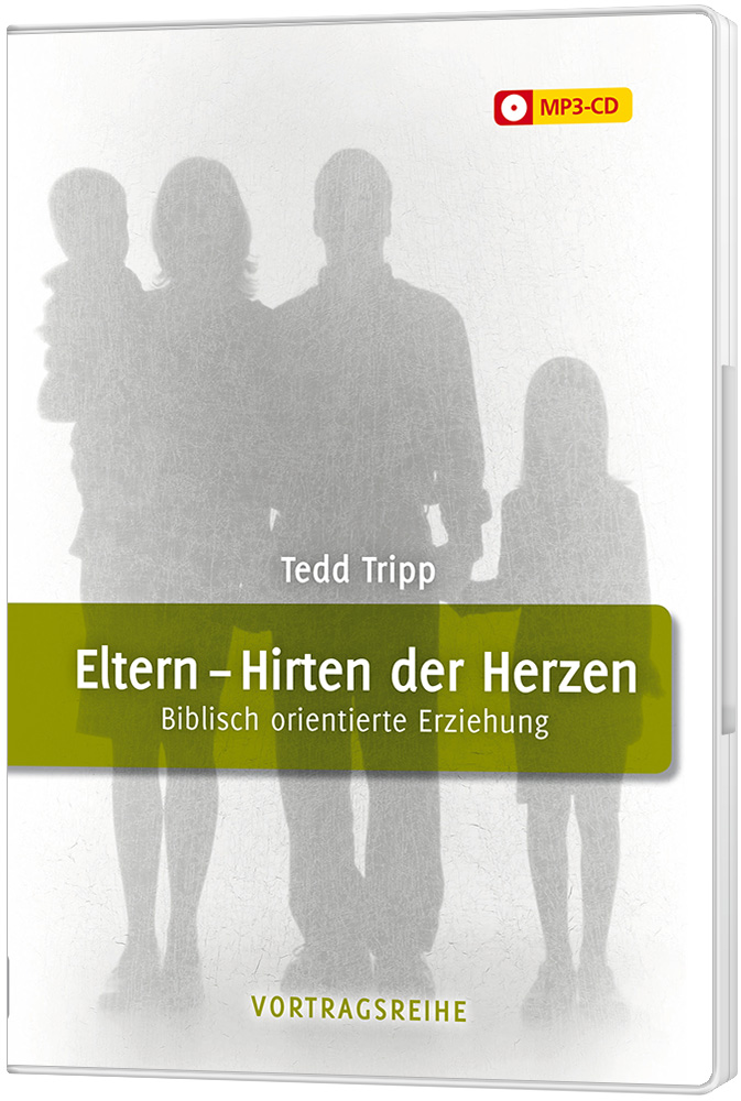 Eltern - Hirten der Herzen (Vorträge auf MP3-CD)