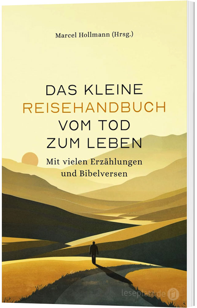 Das kleine Reisehandbuch vom Tod zum Leben