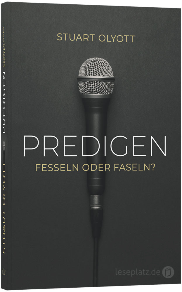 Predigen – fesseln oder faseln?