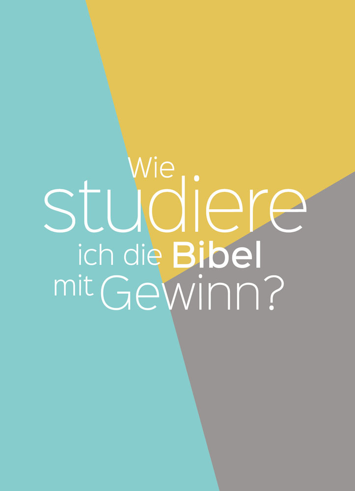 Flyer ''Wie studiere ich die Bibel mit Gewinn?''