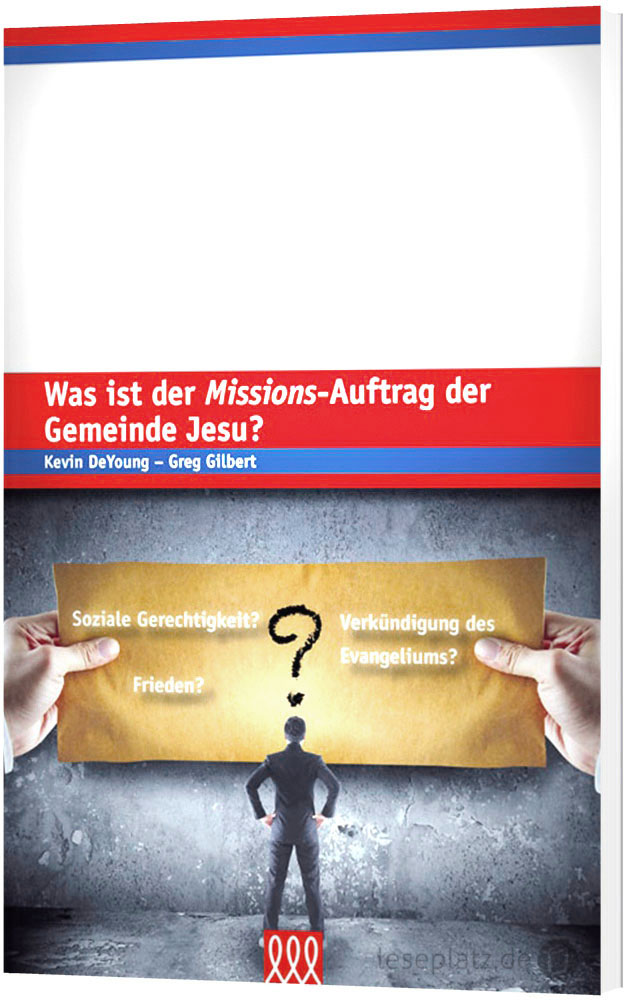 Was ist der Missions-Auftrag der Gemeinde?