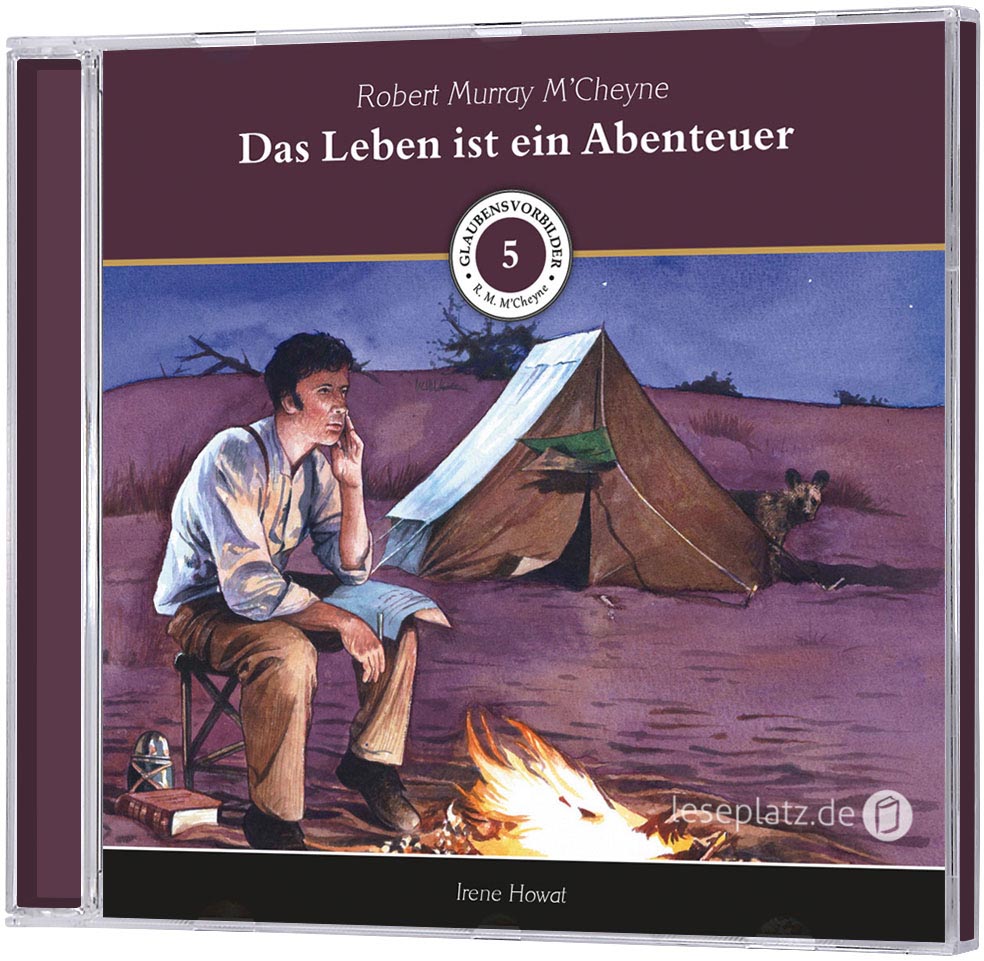 Robert McCheyne - Das Leben ist ein Abenteuer - Hörbuch