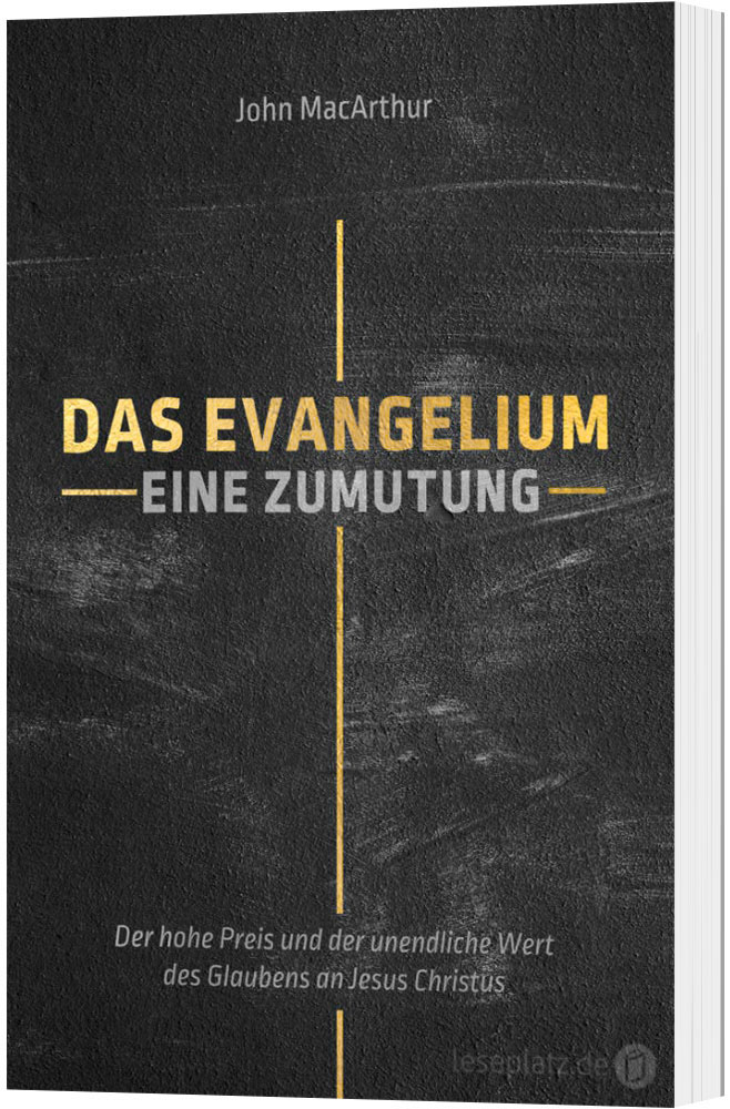 Das Evangelium: Eine Zumutung