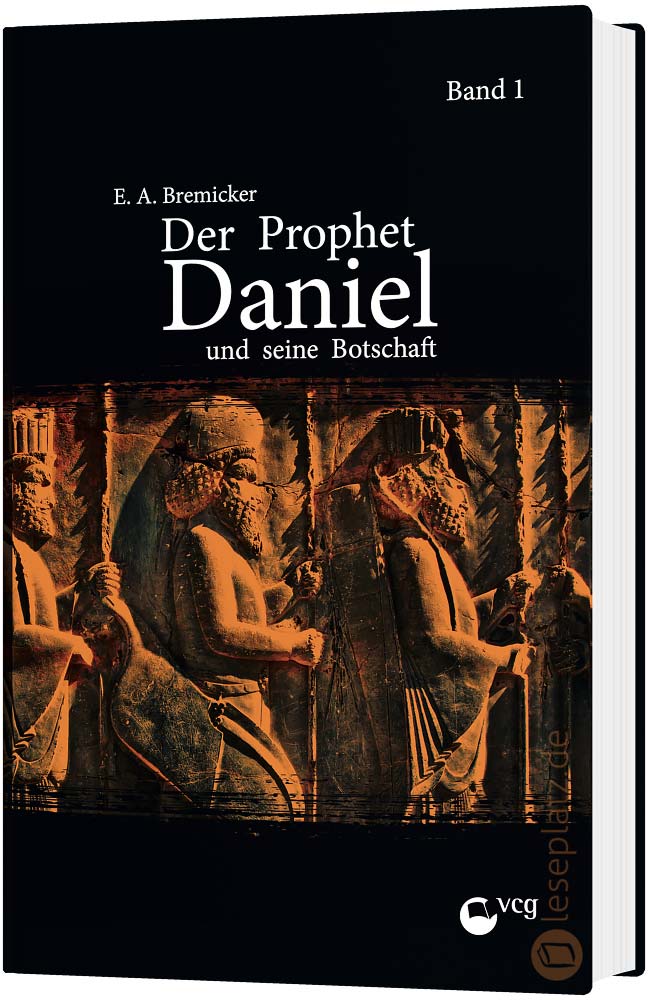 Der Prophet Daniel und seine Botschaft - Band 1