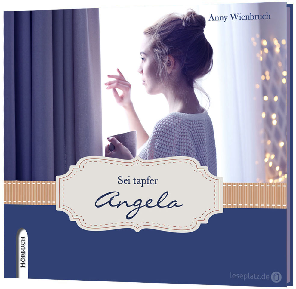 Sei tapfer Angela - Hörbuch