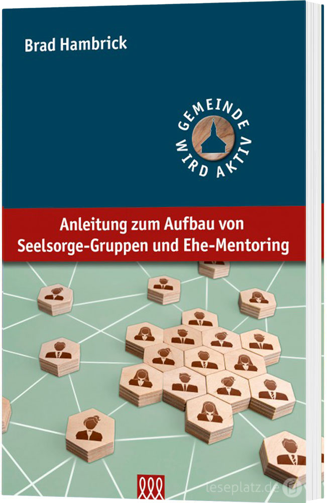 Anleitung zum Aufbau von Seelsorge-Gruppen und Ehe-Mentoring