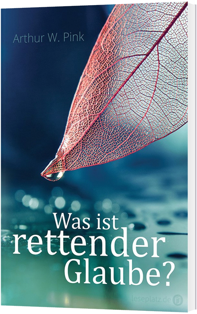 Was ist rettender Glaube?