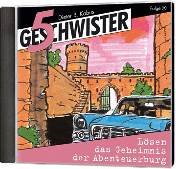 5 Geschwister CD (2) - Lösen das Geheimnis der Abenteuerburg