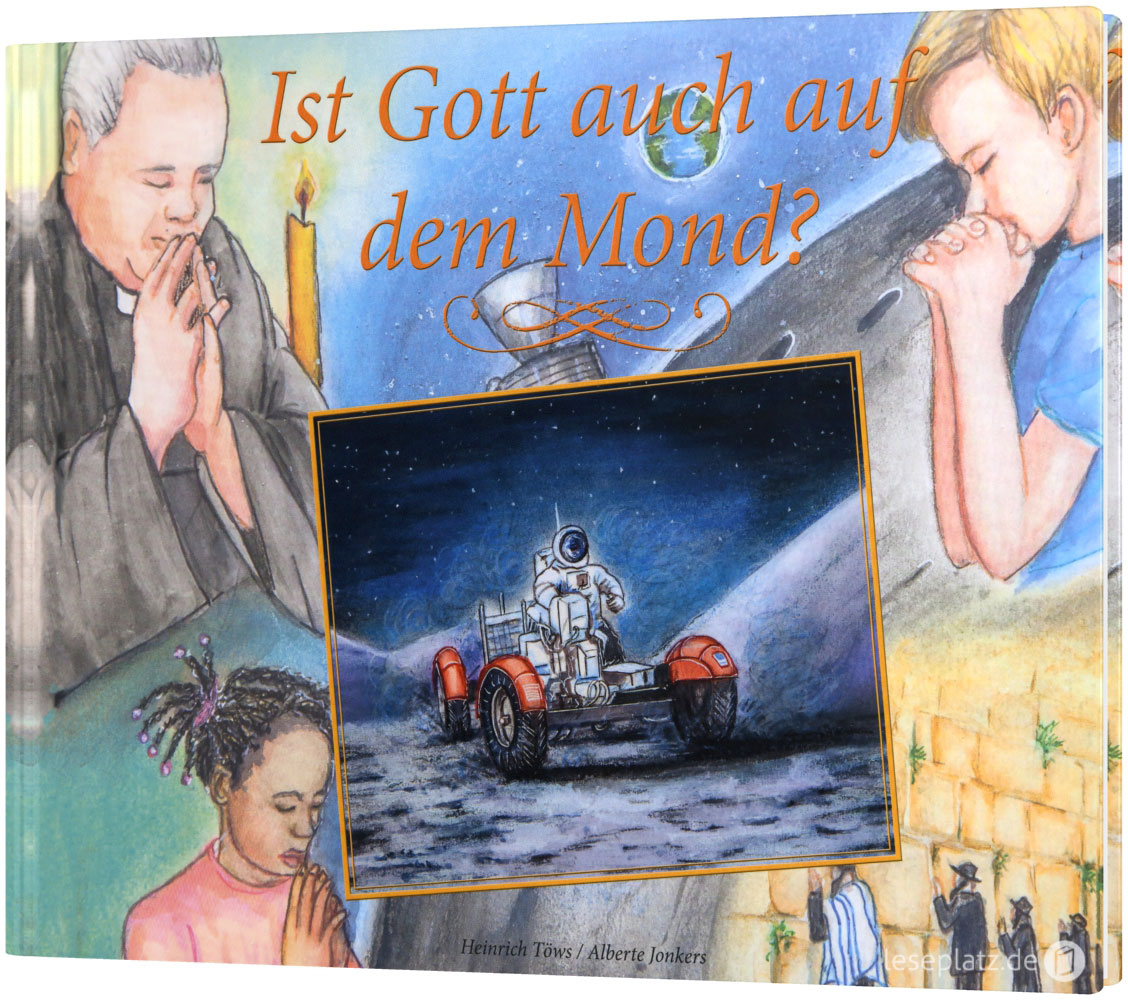 Ist Gott auch auf dem Mond?